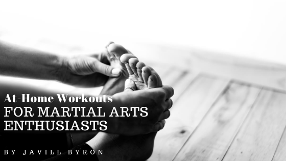 At Home Workouts For Martial Arts Enthusiasts Javill Byron