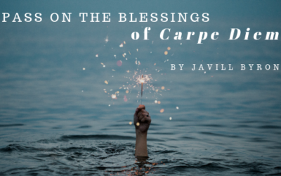 Pass on the Blessings of Carpe Diem